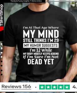 Funny Getting Old T-Shirt - Mind Thinks I'm 29 Sarcastic Quote_T-shirt