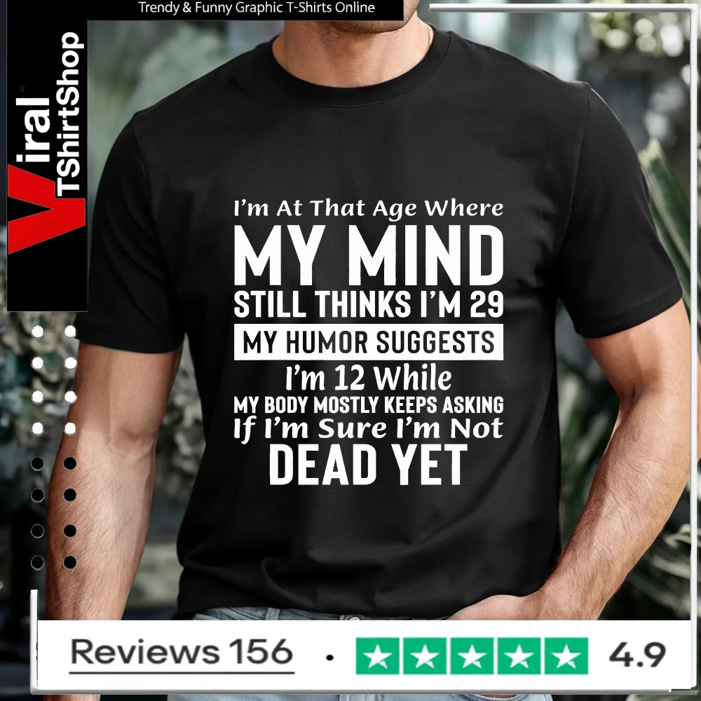 Funny Getting Old T-Shirt - Mind Thinks I'm 29 Sarcastic Quote_T-shirt