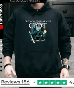 Game of throne Rick and Morty Show me what you got_Hoodie
