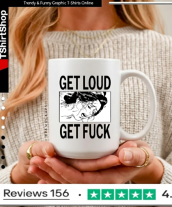 Get Loud Fuck_Mugs