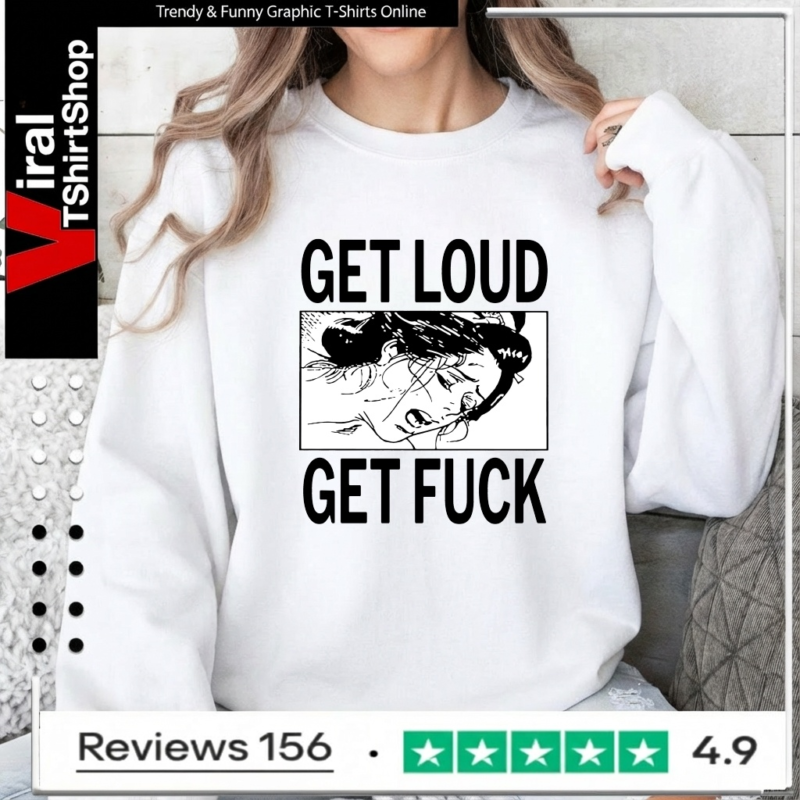 Get Loud Fuck_Sweatshirt