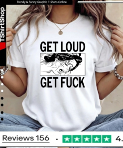 Get Loud Fuck_Women T-Shirt