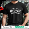 I Don't Know How To Act My Age I've Never Been This Old Before_T-shirt