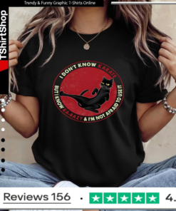 I Don't Know Karate But I Know Karazy And I'm Not Afraid To Use It Cat_Ladies T-Shirt