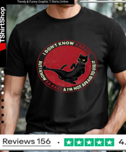 I Don't Know Karate But I Know Karazy And I'm Not Afraid To Use It Cat_T-shirt
