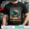 I Just Baked You Some Shut The Fucupcakes Cat_T-shirt