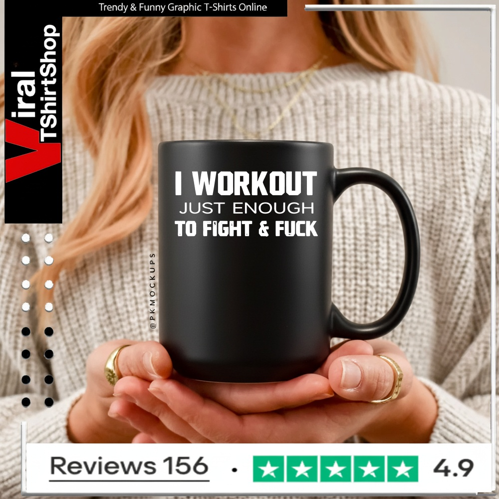 I Workout Just Enough To Fight And Fuck 2026_Mug