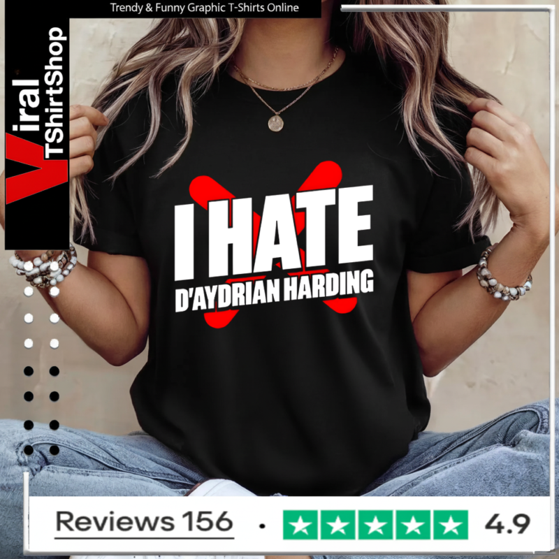 I hate d’aydrian harding Ladies T-Shirt