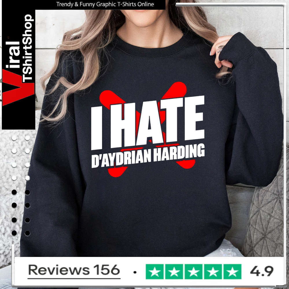 I hate d’aydrian harding Sweatshirt
