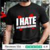 I hate d’aydrian harding T-shirt