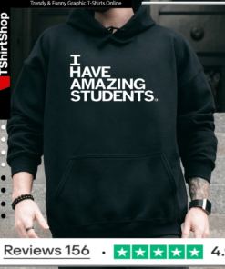 I have amazing students_Hoodie