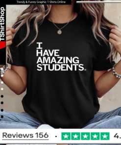 I have amazing students_Ladies T-Shirt