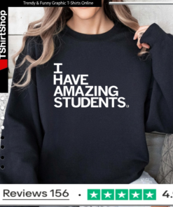 I have amazing students_Sweatshirt
