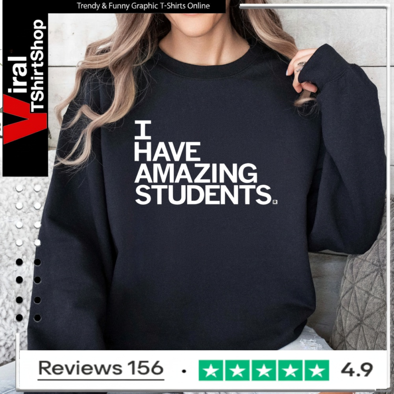 I have amazing students_Sweatshirt