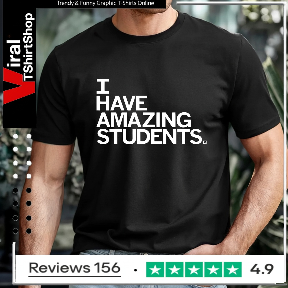 I have amazing students_T-shirt