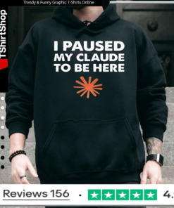 I paused my clause to be here_Hoodie