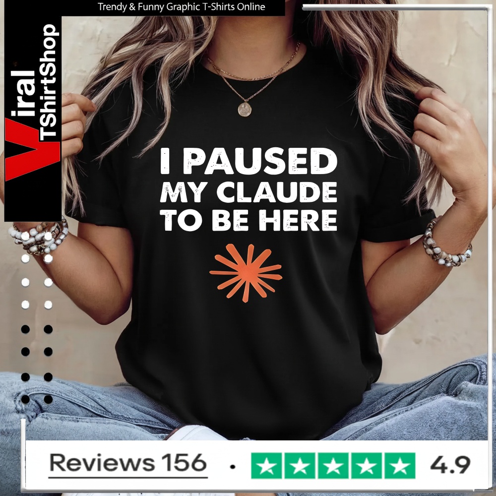 I paused my clause to be here_Ladies T-Shirt