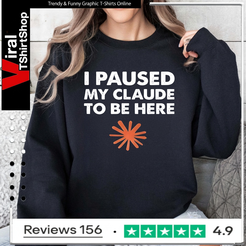 I paused my clause to be here_Sweatshirt