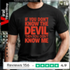 If You Don’t Know The Devil Then You Don’t Know Me Unisex T-Shirt