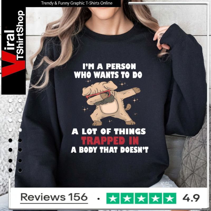 I'm A Person Who Wants To Do A Lot Of Things Trapped In A Body That Doesn't_Sweatshirt