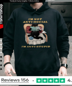 I'm Not Anti Social I'm Anti Stupid Cat_Hoodie