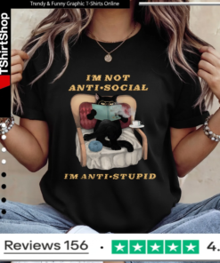 I'm Not Anti Social I'm Anti Stupid Cat_Ladies T-Shirt
