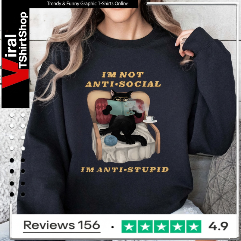 I'm Not Anti Social I'm Anti Stupid Cat_Sweatshirt