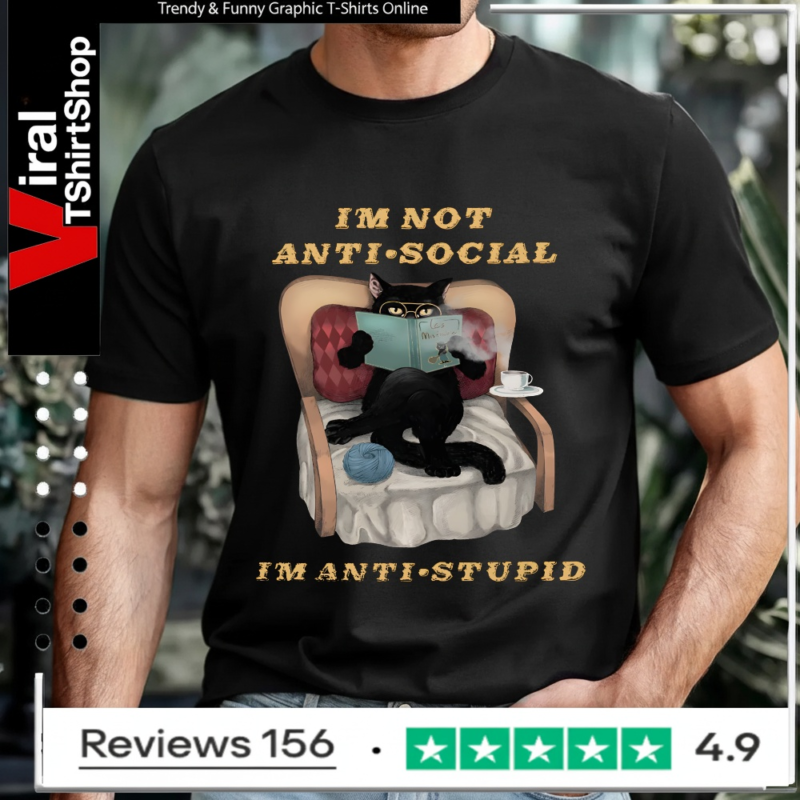 I'm Not Anti Social I'm Anti Stupid Cat_T-shirt