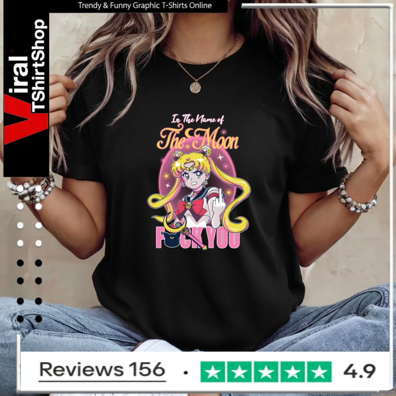 In The Name Of The Moon Fuck You_Ladies T-Shirt