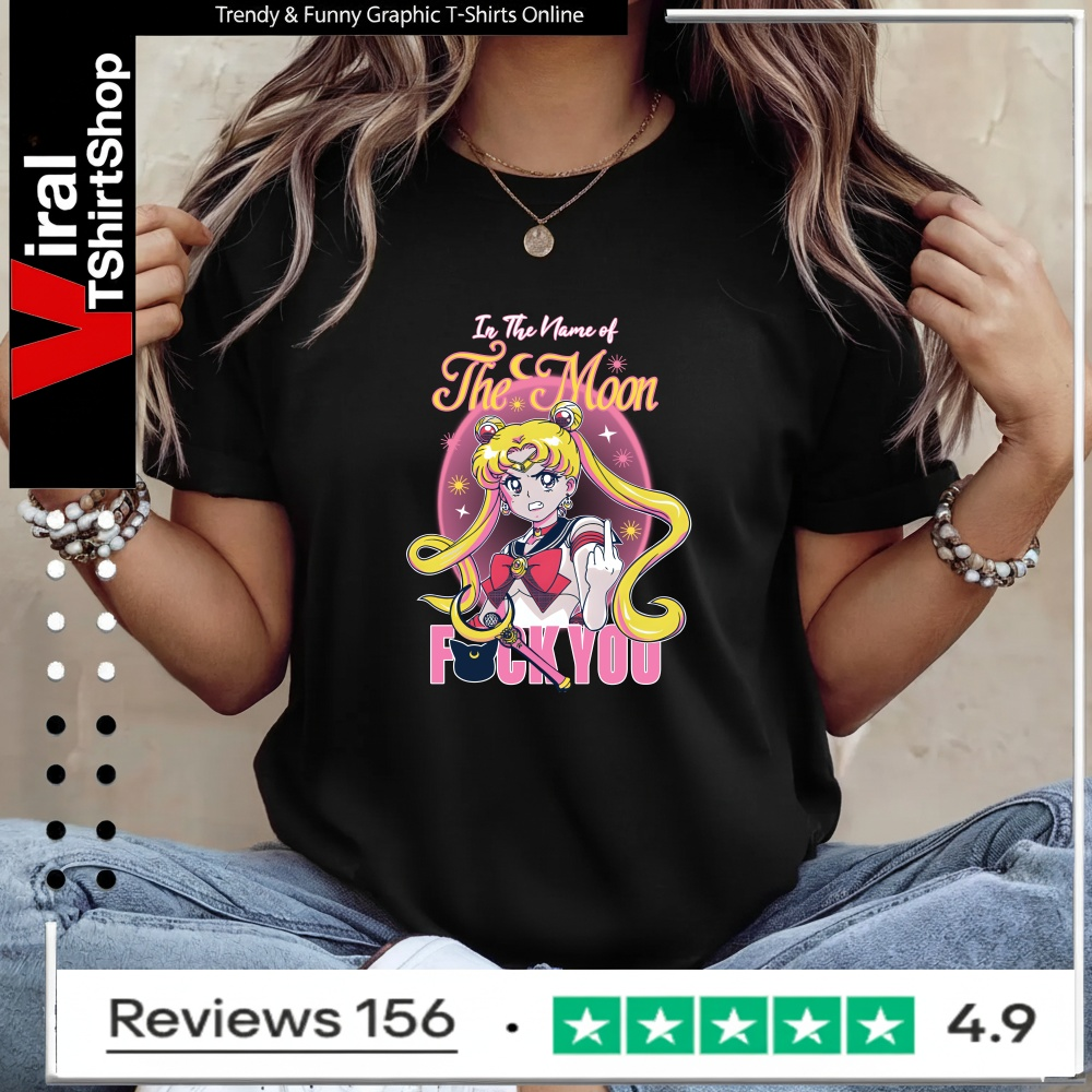 In The Name Of The Moon Fuck You_Ladies T-Shirt