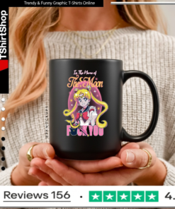 In The Name Of The Moon Fuck You_Mug