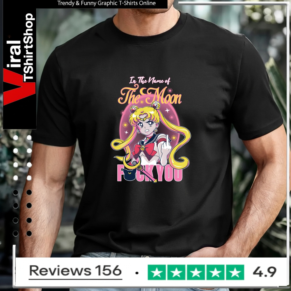 In The Name Of The Moon Fuck You_T-shirt