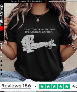 It’s not waterboarding its tactical baptism Ladies T-Shirt