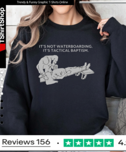 It’s not waterboarding its tactical baptism Sweatshirt