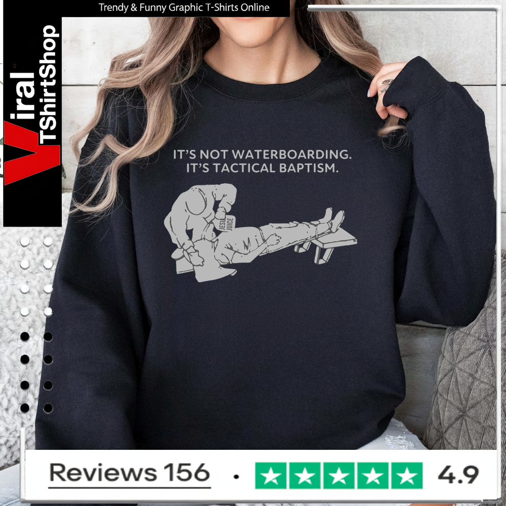 It’s not waterboarding its tactical baptism Sweatshirt