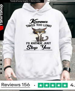 Karma Takes Too Long Cat I'D Rather Just Slap You_Hoodie