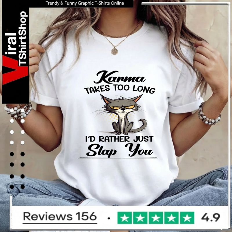 Karma Takes Too Long Cat I'D Rather Just Slap You_Women T-Shirt