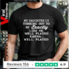 My Daughter Is Turning Out To Be Exactly Like Me Well Played Karma_T-shirt