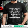 My Kids Are Just As Weird And Twisted As I Am I'm Not Sure If I Should Be Proud Or Scared_T-shirt