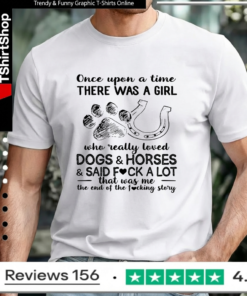 Once upon a time there was a girl who really loves dogs and horses and said fuck a lot that was me Unisex T-Shirt