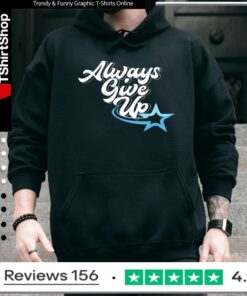 Rosscreations Always Give Up_Hoodie