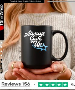Rosscreations Always Give Up_Mug