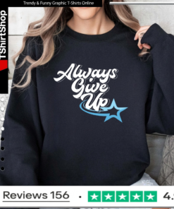 Rosscreations Always Give Up_Sweatshirt