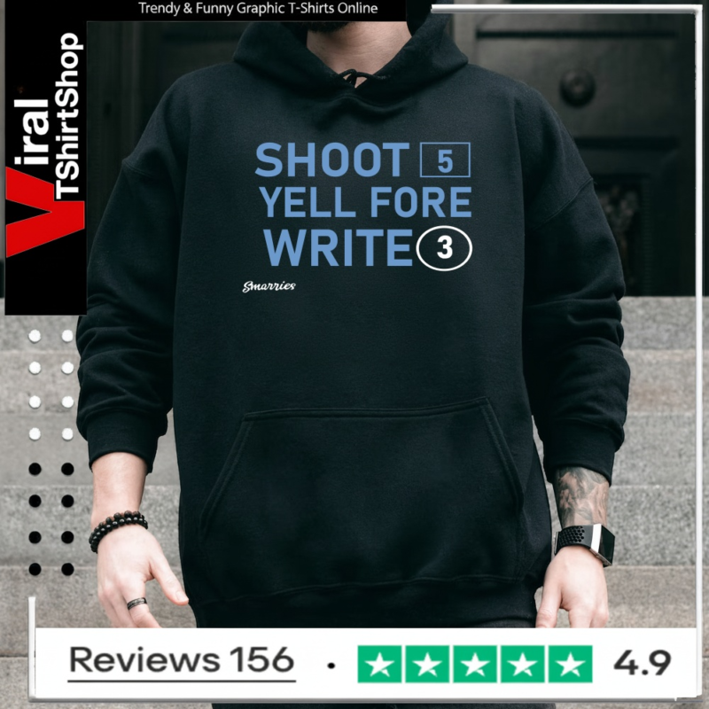 Shoot 5 Yell Fore Write 3_Hoodie