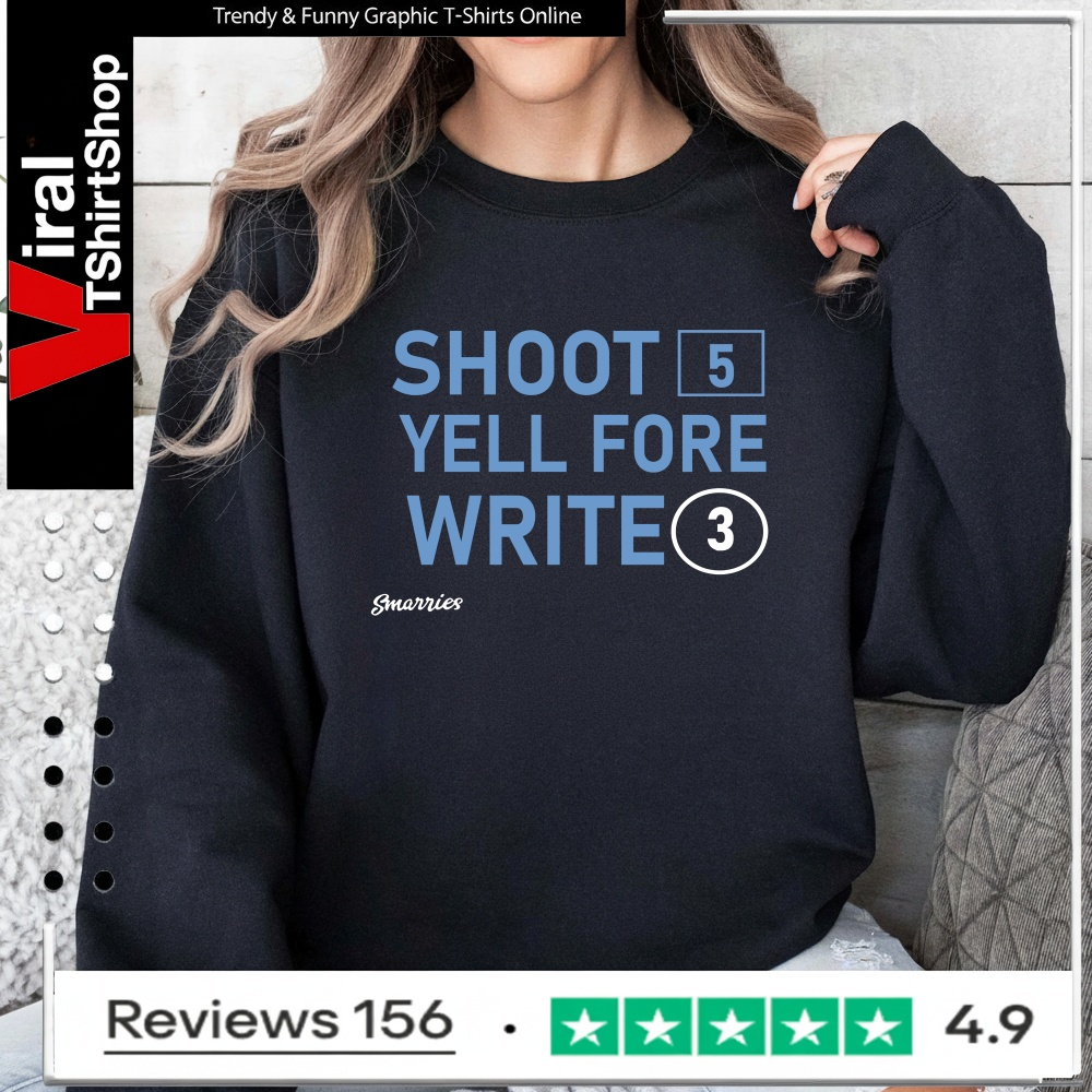 Shoot 5 Yell Fore Write 3_Sweatshirt