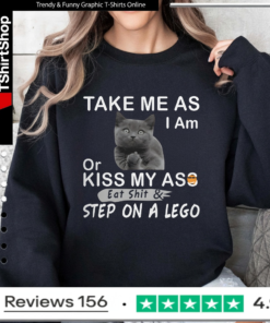 Take Me As I Am Or Kiss My Ass Eat Shit & Step On A Lego_Sweatshirt