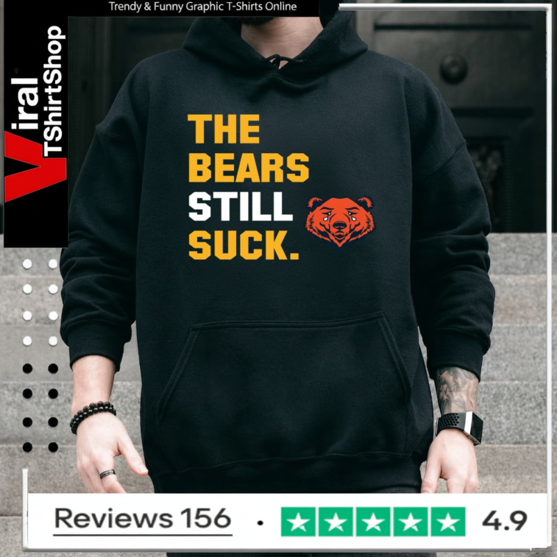 The Bears Still Suck T-Shirt_Hoodie