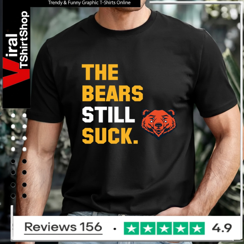 The Bears Still Suck T-Shirt_T-shirt