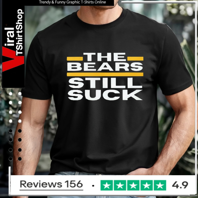 The Bears Still Suck_T-shirt
