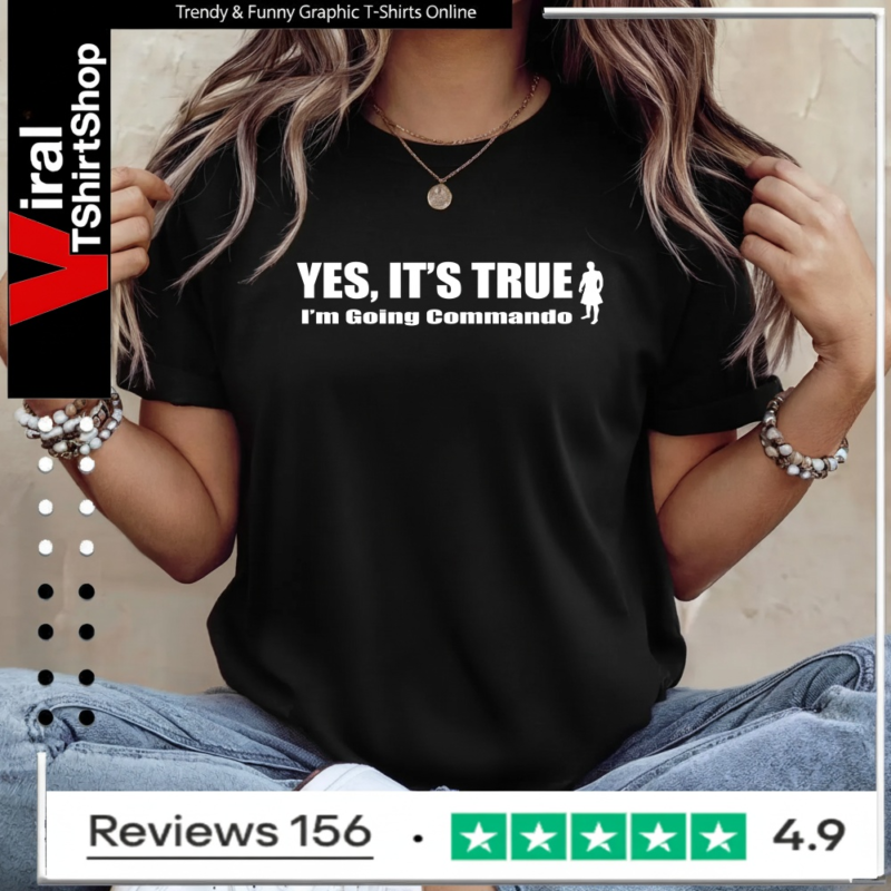 Yes It'S True I'M Going Command_Ladies T-Shirt